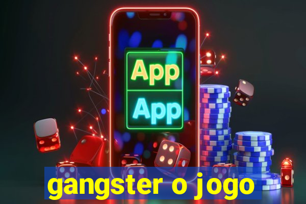 gangster o jogo